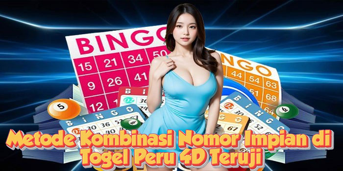 Metode Kombinasi Nomor Impian di Togel Peru 4D Teruji