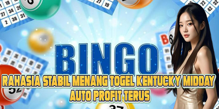 Rahasia Stabil Menang Togel Kentucky Midday Auto Profit Terus